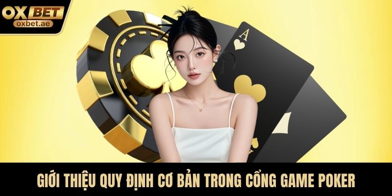 Giới thiệu quy định cơ bản trong cổng game Poker