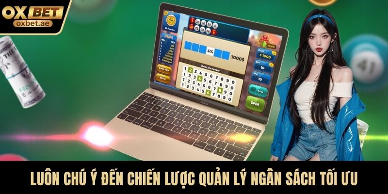 Luôn chú ý đến chiến lược quản lý ngân sách tối ưu